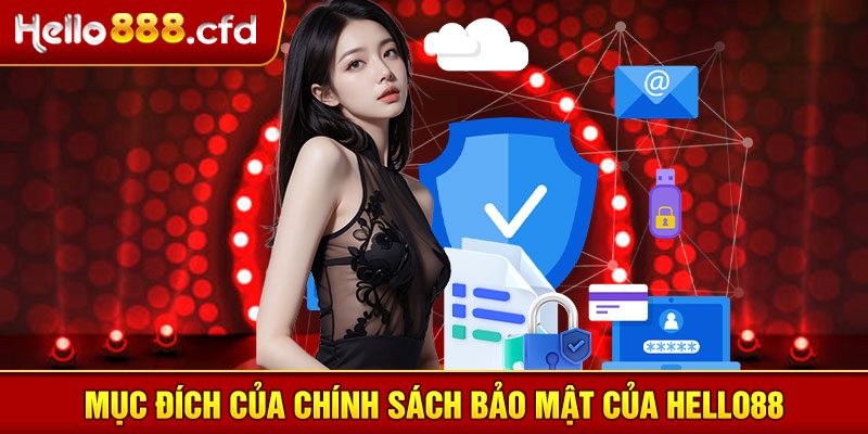 Mục đích của chính sách bảo mật của HELLO88