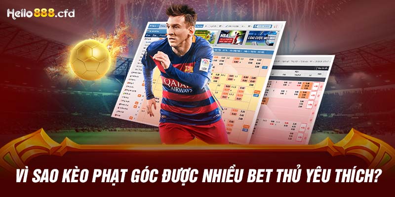 Vì sao kèo phạt góc được nhiều bet thủ yêu thích?